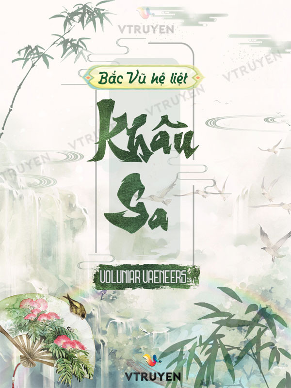 Bắc Vũ Hệ Liệt - Khâu Sa