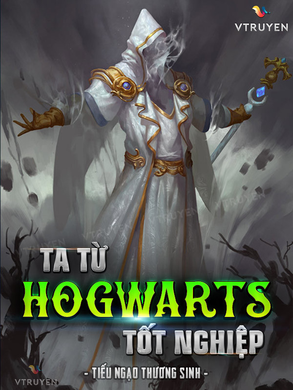 Ta Từ Hogwarts Tốt Nghiệp