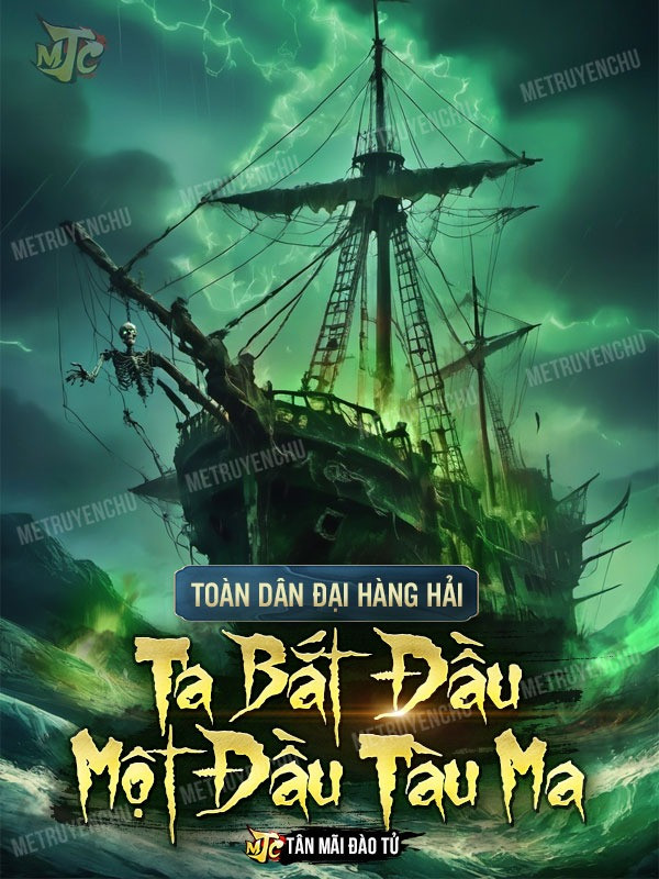 Toàn Dân Đại Hàng Hải: Ta Bắt Đầu Một Đầu Tàu Ma