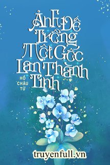 Ảnh Đế Trồng Một Gốc Lan Thành Tinh