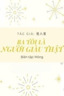 Ba Tôi Là Người Giàu Thật