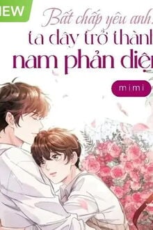 Bất Chấp Yêu Anh: Ta Đây Trở Thành Nam Phản Diện