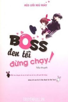 Boss Đen Tối Đừng Chạy