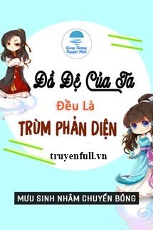 Đồ Đệ Của Ta Đều Là Trùm Phản Diện