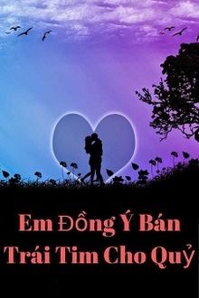 Em Đồng Ý Bán Trái Tim Cho Quỷ