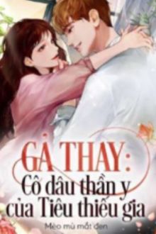 Gả Thay Cô Dâu Thần Y Của Tiêu Thiếu Gia