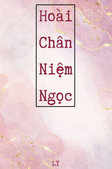 Hoài Chân Niệm Ngọc