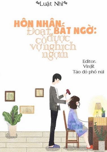 Hôn Nhân Bất Ngờ: Đoạt Được Cô Vợ Nghịch Ngợm