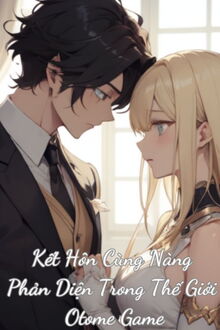 Kết Hôn Cùng Nàng Phản Diện Trong Thế Giới Otome Game