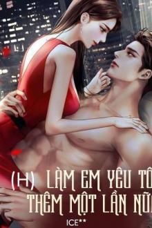 Làm Em Yêu Tôi Thêm Một Lần Nữa