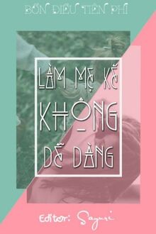 Làm Mẹ Kế Không Dễ