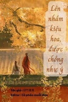 Lên Nhầm Kiệu Hoa, Được Chồng Như Ý