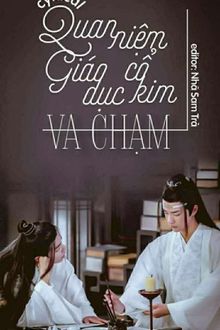 [Ma Đạo Tổ Sư] [Vong Tiện] Quan Niệm Giáo Dục Cổ Kim Va Chạm