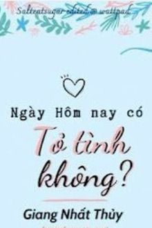 Ngày Hôm Nay Có Tỏ Tình Không?