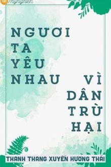 Ngươi Ta Yêu Nhau, Vì Dân Trừ Hại