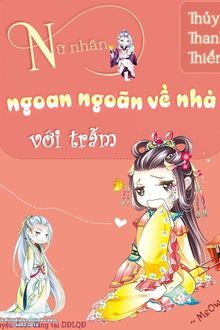 Nữ Nhân, Ngoan Ngoãn Về Nhà Với Trẫm