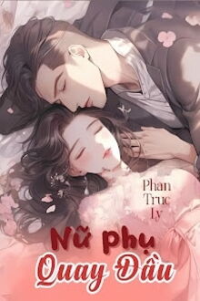 Nữ Phụ Quay Đầu! - Phan Truc Ly