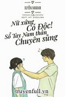 Nữ Xứng Có Độc! Sổ Tay Nam Thần Chuyên Sủng