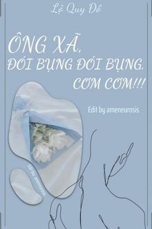 Ông Xã, Đói Bụng, Đói Bụng, Cơm Cơm