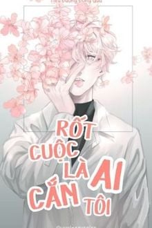 Rốt Cuộc Là Ai Cắn Tôi