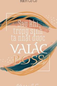 Sau Khi Trùng Sinh, Tôi Nhặt Được Boss Vai Ác