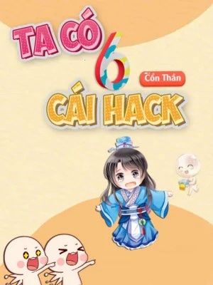 Ta Có Sáu Cái Hack