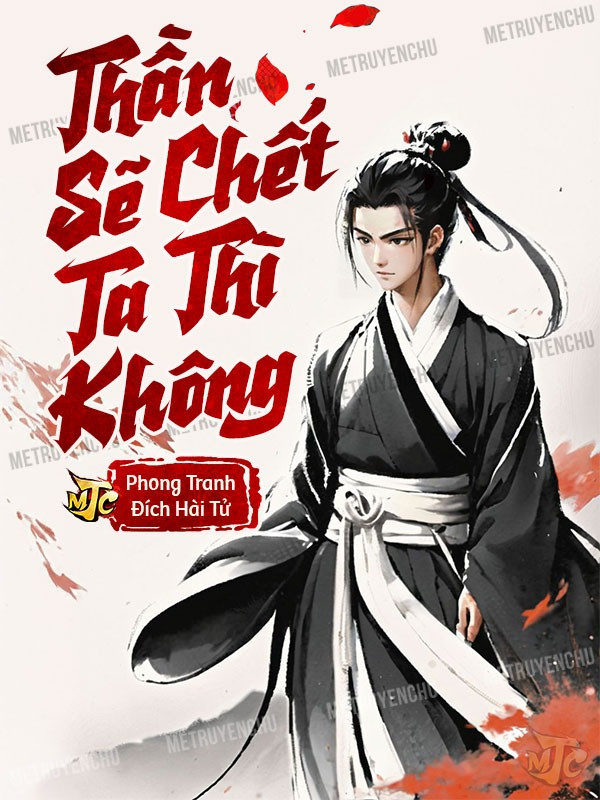 Thần Sẽ Chết, Ta Thì Không