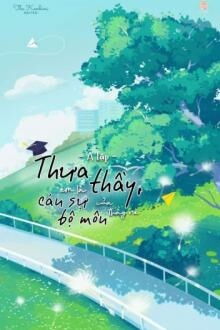 Thưa Thầy, Em Là Cán Sự Bộ Môn Của Thầy Nè