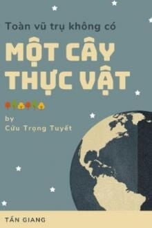 Tinh Tế Toàn Vũ Trụ Không Có Một Gốc Thực Vật