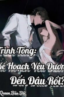 Trình Tổng Kế Hoạch Yêu Đương Đến Đâu Rồi