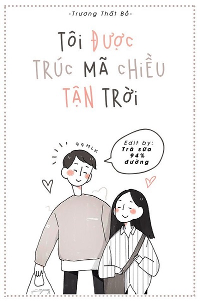 Trúc Mã Cưng Chiều Tôi Đến Tận Trời