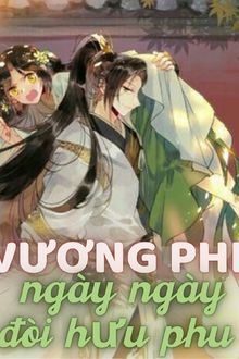 Vương Phi Ngày Ngày Đòi Hưu Phu