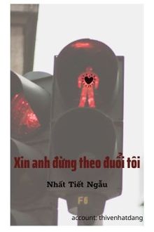 Xin Ngươi Đừng Theo Đuổi Ta