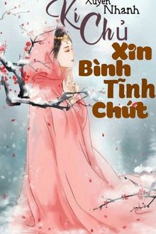 Xuyên Nhanh! Kí Chủ Xin Bình Tĩnh Chút 